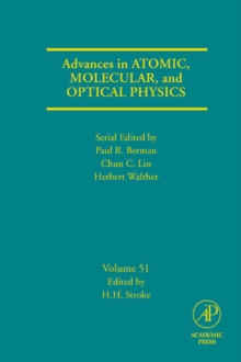 Advances in Atomic, Molecular, and Optical Physics : Volume 51, Hardback Book Advances in Atomic, Molecular, and Optical Physics : Volume 51, Hardback Book