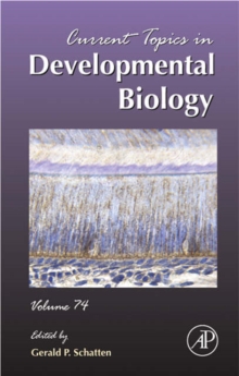 Current Topics in Developmental Biology : Volume 74, Hardback Book Current Topics in Developmental Biology : Volume 74, Hardback Book