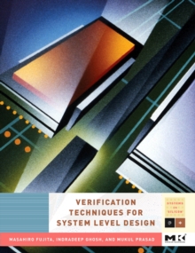 Verification Techniques for System-Level Design, Hardback Book Verification Techniques for System-Level Design, Hardback Book