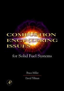 Combustion Engineering Issues for Solid Fuel Systems, Hardback Book Combustion Engineering Issues for Solid Fuel Systems, Hardback Book