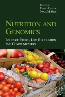 Nutrition and Genomics : Issues of Ethics, Law, Regulation and Communication, Hardback Book Nutrition and Genomics : Issues of Ethics, Law, Regulation and Communication, Hardback Book