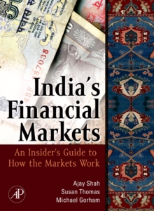 Indian Financial Markets : An Insider's Guide to How the Markets Work, Hardback Book Indian Financial Markets : An Insider's Guide to How the Markets Work, Hardback Book