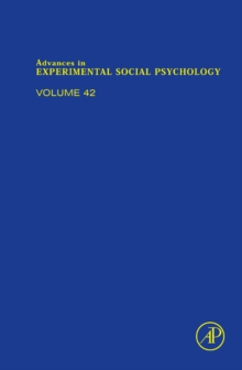 Advances in Experimental Social Psychology : Volume 42, Hardback Book Advances in Experimental Social Psychology : Volume 42, Hardback Book