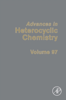 Advances in Heterocyclic Chemistry : Volume 97, Hardback Book Advances in Heterocyclic Chemistry : Volume 97, Hardback Book