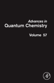 Advances in Quantum Chemistry : Theory of Confined Quantum Systems Part One Volume 57, Hardback Book Advances in Quantum Chemistry : Theory of Confined Quantum Systems Part One Volume 57, Hardback Book