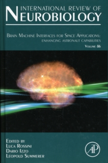 Brain Machine Interfaces for Space Applications: enhancing astronaut capabilities : Volume 86, Hardback Book Brain Machine Interfaces for Space Applications: enhancing astronaut capabilities : Volume 86, Hardback Book