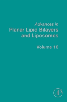 Advances in Planar Lipid Bilayers and Liposomes : Volume 10, Hardback Book Advances in Planar Lipid Bilayers and Liposomes : Volume 10, Hardback Book
