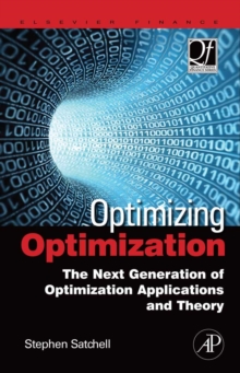 Optimizing Optimization : The Next Generation of Optimization Applications and Theory, Hardback Book Optimizing Optimization : The Next Generation of Optimization Applications and Theory, Hardback Book
