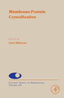 Membrane Protein Crystallization : Volume 63, Hardback Book Membrane Protein Crystallization : Volume 63, Hardback Book