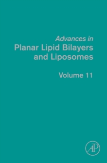 Advances in Planar Lipid Bilayers and Liposomes : Volume 11, Hardback Book Advances in Planar Lipid Bilayers and Liposomes : Volume 11, Hardback Book