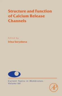 Structure and Function of Calcium Release Channels : Volume 66, Hardback Book Structure and Function of Calcium Release Channels : Volume 66, Hardback Book