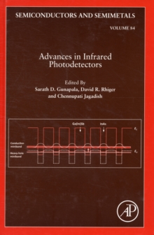 Advances in Infrared Photodetectors : Volume 84, Hardback Book Advances in Infrared Photodetectors : Volume 84, Hardback Book
