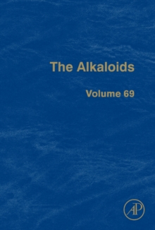 The Alkaloids : Chemistry and Biology Volume 69, Hardback Book The Alkaloids : Chemistry and Biology Volume 69, Hardback Book