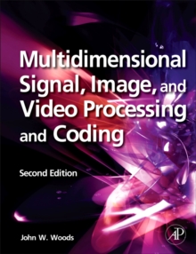 Multidimensional Signal, Image, and Video Processing and Coding, Hardback Book Multidimensional Signal, Image, and Video Processing and Coding, Hardback Book