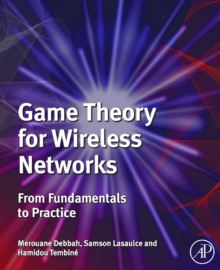 Game Theory and Learning for Wireless Networks : Fundamentals and Applications, Hardback Book Game Theory and Learning for Wireless Networks : Fundamentals and Applications, Hardback Book