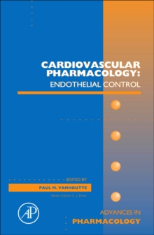 Cardiovascular Pharmacology: Endothelial Control : Volume 60, Hardback Book Cardiovascular Pharmacology: Endothelial Control : Volume 60, Hardback Book