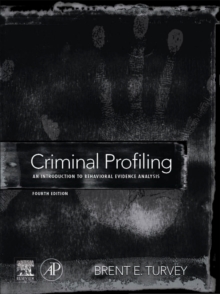 Criminal Profiling : An Introduction to Behavioral Evidence Analysis, Hardback Book Criminal Profiling : An Introduction to Behavioral Evidence Analysis, Hardback Book