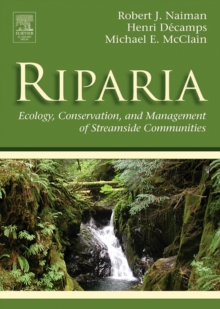 Riparia : Ecology, Conservation, and Management of Streamside Communities, Hardback Book Riparia : Ecology, Conservation, and Management of Streamside Communities, Hardback Book