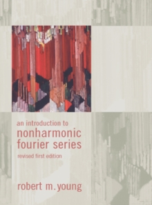 An Introduction to Non-Harmonic Fourier Series, Revised Edition, 93, Hardback Book An Introduction to Non-Harmonic Fourier Series, Revised Edition, 93, Hardback Book