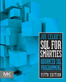 Joe Celko's SQL for Smarties : Advanced SQL Programming