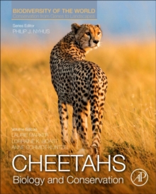 Cheetahs: Biology and Conservation : Biodiversity of the World: Conservation from Genes to Landscapes