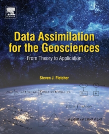 Data Assimilation for the Geosciences : From Theory to Application, Paperback / softback Book Data Assimilation for the Geosciences : From Theory to Application, Paperback / softback Book