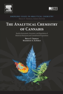 The Analytical Chemistry of Cannabis : Quality Assessment, Assurance, and Regulation of Medicinal Marijuana and Cannabinoid Preparations