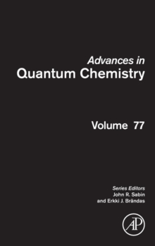 Advances in Quantum Chemistry : Volume 77, Hardback Book Advances in Quantum Chemistry : Volume 77, Hardback Book
