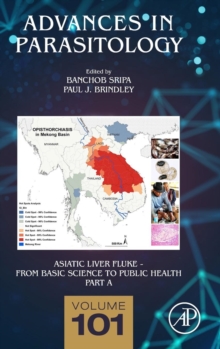 Asiatic Liver Fluke - From Basic Science to Public Health, Part A : Volume 101, Hardback Book Asiatic Liver Fluke - From Basic Science to Public Health, Part A : Volume 101, Hardback Book