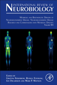 Metabolic and Bioenergetic Drivers of Neurodegenerative Disease: Neurodegenerative Disease Research and Commonalities with Metabolic Diseases : Volume 154, Hardback Book Metabolic and Bioenergetic Drivers of Neurodegenerative Disease: Neurodegenerative Disease Research and Commonalities with Metabolic Diseases : Volume 154, Hardback Book