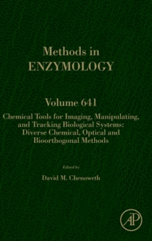 Chemical Tools for Imaging, Manipulating, and Tracking Biological Systems: Diverse Chemical, Optical and Bioorthogonal Methods : Volume 641, Hardback Book Chemical Tools for Imaging, Manipulating, and Tracking Biological Systems: Diverse Chemical, Optical and Bioorthogonal Methods : Volume 641, Hardback Book