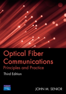 Optical Fiber Communications : Principles and Practice, Paperback / softback Book Optical Fiber Communications : Principles and Practice, Paperback / softback Book
