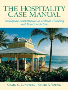 Hospitality Management Case Manual : Developing Competencies in Critical Thinking and Practical Action, The, Paperback Book Hospitality Management Case Manual : Developing Competencies in Critical Thinking and Practical Action, The, Paperback Book
