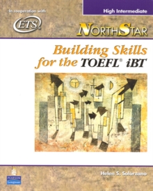NorthStar : Building Skills for the TOEFL iBT, High-Intermediate Student Book, Paperback / softback Book NorthStar : Building Skills for the TOEFL iBT, High-Intermediate Student Book, Paperback / softback Book