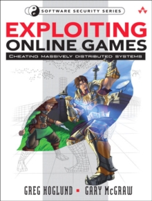 Exploiting Online Games : Cheating Massively Distributed Systems, Paperback / softback Book Exploiting Online Games : Cheating Massively Distributed Systems, Paperback / softback Book