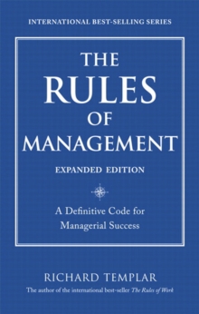 Rules of Management, Expanded Edition, The : A Definitive Code for Managerial Success