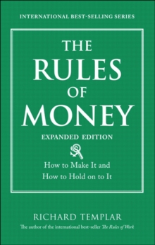 Rules of Money, The : How to Make It and How to Hold on to It, Expanded Edition