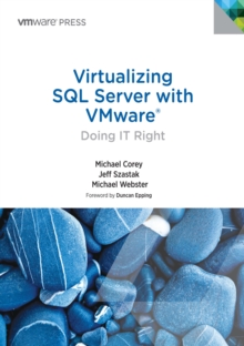 Virtualizing SQL Server with VMware : Doing IT Right