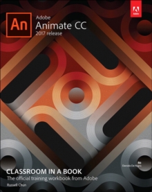 Adobe Animate CC Classroom in a Book (2017 release), Paperback / softback Book Adobe Animate CC Classroom in a Book (2017 release), Paperback / softback Book