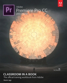 Adobe Premiere Pro CC Classroom in a Book (2017 Release), Mixed media product Book Adobe Premiere Pro CC Classroom in a Book (2017 Release), Mixed media product Book