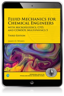Fluid Mechanics for Chemical Engineers : with Microfluidics, CFD, and COMSOL Multiphysics 5