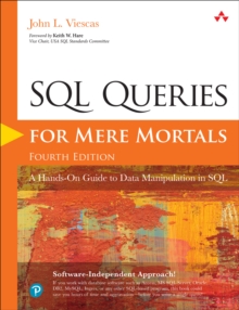 SQL Queries for Mere Mortals : A Hands-On Guide to Data Manipulation in SQL