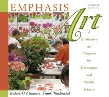 Emphasis Art : A Qualitative Art Program for Elementary and Middle Schools, Hardback Book Emphasis Art : A Qualitative Art Program for Elementary and Middle Schools, Hardback Book