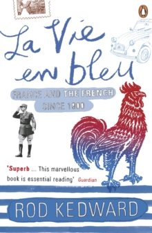 La Vie en bleu : France and the French since 1900, Paperback Book La Vie en bleu : France and the French since 1900, Paperback Book