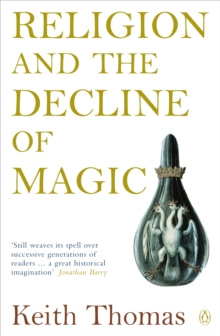 Religion and the Decline of Magic : Studies in Popular Beliefs in Sixteenth and Seventeenth-Century England, Paperback Book Religion and the Decline of Magic : Studies in Popular Beliefs in Sixteenth and Seventeenth-Century England, Paperback Book