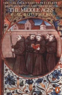 The Penguin History of the Church : Western Society and the Church in the Middle Ages, Paperback Book The Penguin History of the Church : Western Society and the Church in the Middle Ages, Paperback Book