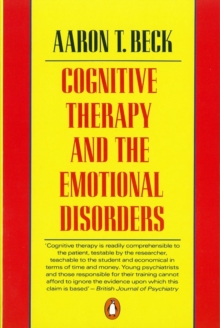 Cognitive Therapy and the Emotional Disorders, Paperback Book Cognitive Therapy and the Emotional Disorders, Paperback Book