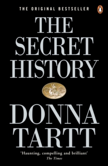 The Secret History : From the Pulitzer Prize-winning author of The Goldfinch, Paperback / softback Book The Secret History : From the Pulitzer Prize-winning author of The Goldfinch, Paperback / softback Book