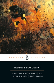 This Way For The Gas, Ladies And Gentlemen, Paperback Book This Way For The Gas, Ladies And Gentlemen, Paperback Book
