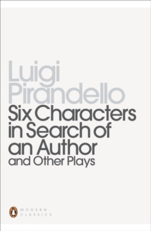 Six Characters in Search of an Author and Other Plays, Paperback Book Six Characters in Search of an Author and Other Plays, Paperback Book